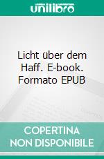 Licht über dem Haff. E-book. Formato EPUB ebook