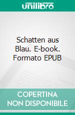 Schatten aus Blau. E-book. Formato EPUB ebook