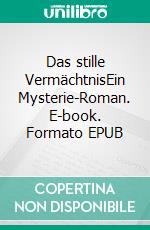 Das stille VermächtnisEin Mysterie-Roman. E-book. Formato EPUB ebook