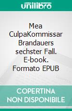 Mea CulpaKommissar Brandauers sechster Fall. E-book. Formato EPUB ebook