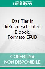 Das Tier in dirKurzgeschichten. E-book. Formato EPUB ebook