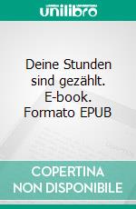 Deine Stunden sind gezählt. E-book. Formato EPUB ebook