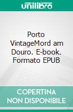 Porto VintageMord am Douro. E-book. Formato EPUB ebook