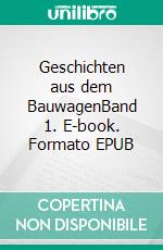 Geschichten aus dem BauwagenBand 1. E-book. Formato EPUB ebook