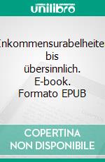 Inkommensurabelheiter bis übersinnlich. E-book. Formato EPUB ebook