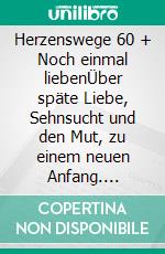 Herzenswege 60 + Noch einmal liebenÜber späte Liebe, Sehnsucht und den Mut, zu einem neuen Anfang. E-book. Formato EPUB ebook