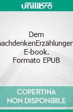 Dem nachdenkenErzählungen. E-book. Formato EPUB ebook