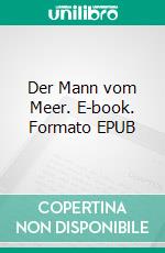 Der Mann vom Meer. E-book. Formato EPUB ebook