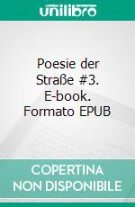 Poesie der Straße #3. E-book. Formato EPUB ebook