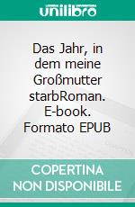 Das Jahr, in dem meine Großmutter starbRoman. E-book. Formato EPUB ebook