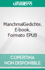 ManchmalGedichte. E-book. Formato EPUB ebook