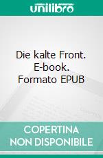Die kalte Front. E-book. Formato EPUB ebook