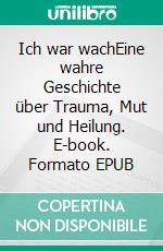 Ich war wach. E-book. Formato EPUB ebook