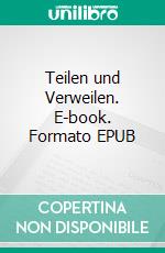 Teilen und Verweilen. E-book. Formato EPUB ebook