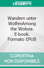 Wandern unter WölfenAmong the Wolves. E-book. Formato EPUB ebook