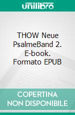 THOW Neue PsalmeBand 2. E-book. Formato EPUB ebook