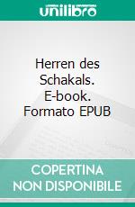 Herren des Schakals. E-book. Formato EPUB ebook