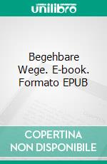 Begehbare Wege. E-book. Formato EPUB ebook
