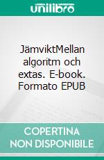 JämviktMellan algoritm och extas. E-book. Formato EPUB ebook