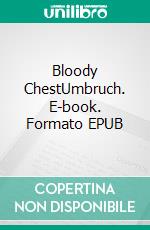 Bloody ChestUmbruch. E-book. Formato EPUB ebook