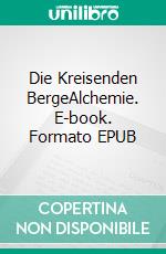 Die Kreisenden BergeAlchemie. E-book. Formato EPUB ebook
