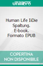 Human Life IiDie Spaltung. E-book. Formato EPUB ebook