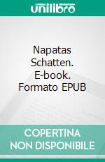 Napatas Schatten. E-book. Formato EPUB ebook