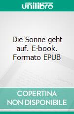 Die Sonne geht auf. E-book. Formato EPUB ebook