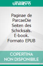 Paginae de ParcaeDie Seiten des Schicksals. E-book. Formato EPUB ebook