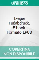 Ewiger Fußabdruck. E-book. Formato EPUB ebook