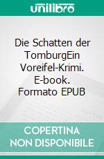 Die Schatten der TomburgEin Voreifel-Krimi. E-book. Formato EPUB ebook