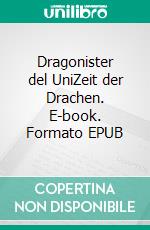 Dragonister del UniZeit der Drachen. E-book. Formato EPUB ebook