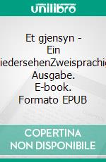Et gjensyn - Ein WiedersehenZweisprachige Ausgabe. E-book. Formato EPUB ebook