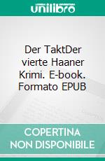 Der TaktDer vierte Haaner Krimi. E-book. Formato EPUB ebook
