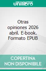 Otras opiniones 2026 abril. E-book. Formato EPUB ebook