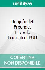 Benji findet Freunde. E-book. Formato EPUB ebook