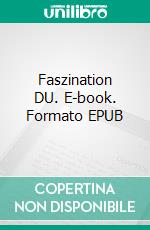 Faszination DU. E-book. Formato EPUB ebook