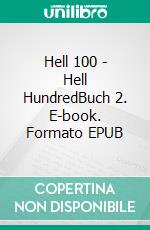 Hell 100 - Hell HundredBuch 2. E-book. Formato EPUB ebook