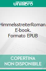 HimmelsstreiterRoman. E-book. Formato EPUB ebook