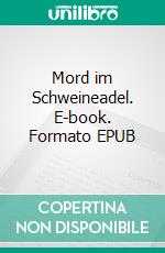 Mord im Schweineadel. E-book. Formato EPUB ebook