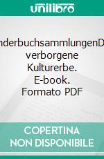 KinderbuchsammlungenDas verborgene Kulturerbe. E-book. Formato PDF ebook