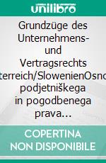 Grundzüge des Unternehmens- und Vertragsrechts Österreich/SlowenienOsnove podjetniškega in pogodbenega prava Avstrija/Slovenija. E-book. Formato EPUB