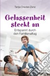 Gelassenheit steckt anEntspannt durch den Familienalltag. E-book. Formato EPUB ebook