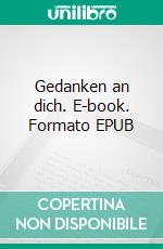Gedanken an dich. E-book. Formato EPUB ebook