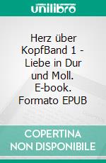 Herz über KopfBand 1 - Liebe in Dur und Moll. E-book. Formato EPUB ebook
