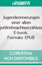 Jugenderinnerungen einer alten PuppeWeihnachtserzählungen. E-book. Formato EPUB ebook