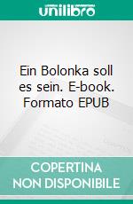 Ein Bolonka soll es sein. E-book. Formato EPUB ebook