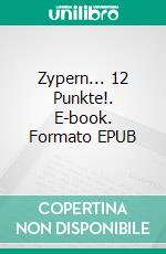 Zypern... 12 Punkte!. E-book. Formato EPUB ebook