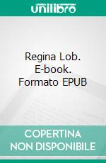 Regina Lob. E-book. Formato EPUB ebook