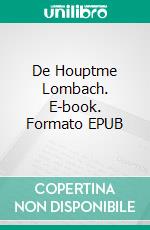 De Houptme Lombach. E-book. Formato EPUB ebook